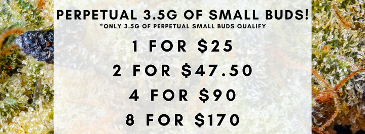 Bundle and Save - Perpetual 3.5g of Small Buds