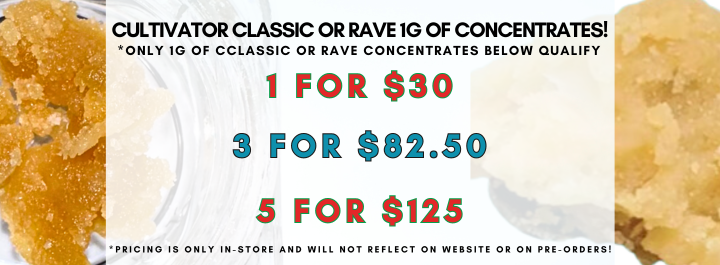 Bundle and Save - Cultivator Classic or Rave 1g of Concentrates