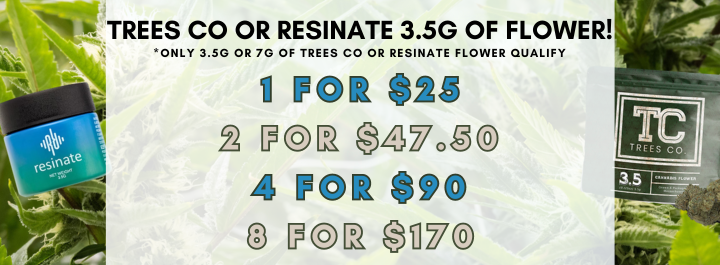 Bundle and Save - Trees Co. or Resinate 3.5g of Flower