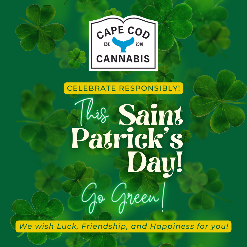 Have a safe and Happy St. Patrick's Day from Cape Cod Cannabis