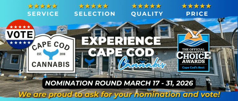 2026 Choice Award nomination round starts March 17, 2026 and we proudly ask you for your vote for best dispensary on Cape Cod - Cape Cod Cannabis in Wellfleet, MA