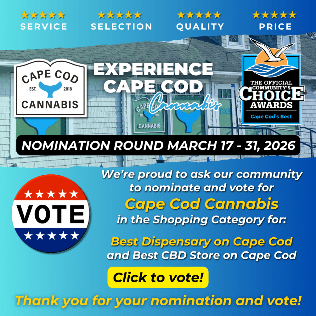 2026 Choice Award nomination round starts March 17, 2026 and we proudly ask you for your vote for best dispensary on Cape Cod - Cape Cod Cannabis in Wellfleet, MA
