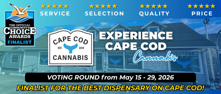 TOP 5 FINALIST for the BEST DISPENSARY on Cape Cod! Vote for Cape Cod Cannabis May15th - May 29th, 2026!