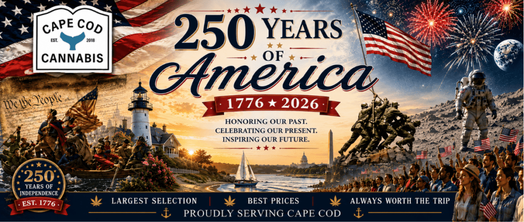 250 Years of America: Celebrating Freedom, Community & Cape Cod | Cape Cod Cannabis Celebrate 250 Years of America with Cape Cod Cannabis in Wellfleet, MA
