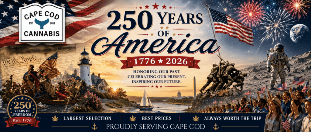 250 Years of America: Celebrating Freedom, Community & Cape Cod | Cape Cod Cannabis 250 Years of America: Celebrating Freedom, Community & Cape Cod | Cape Cod Cannabis