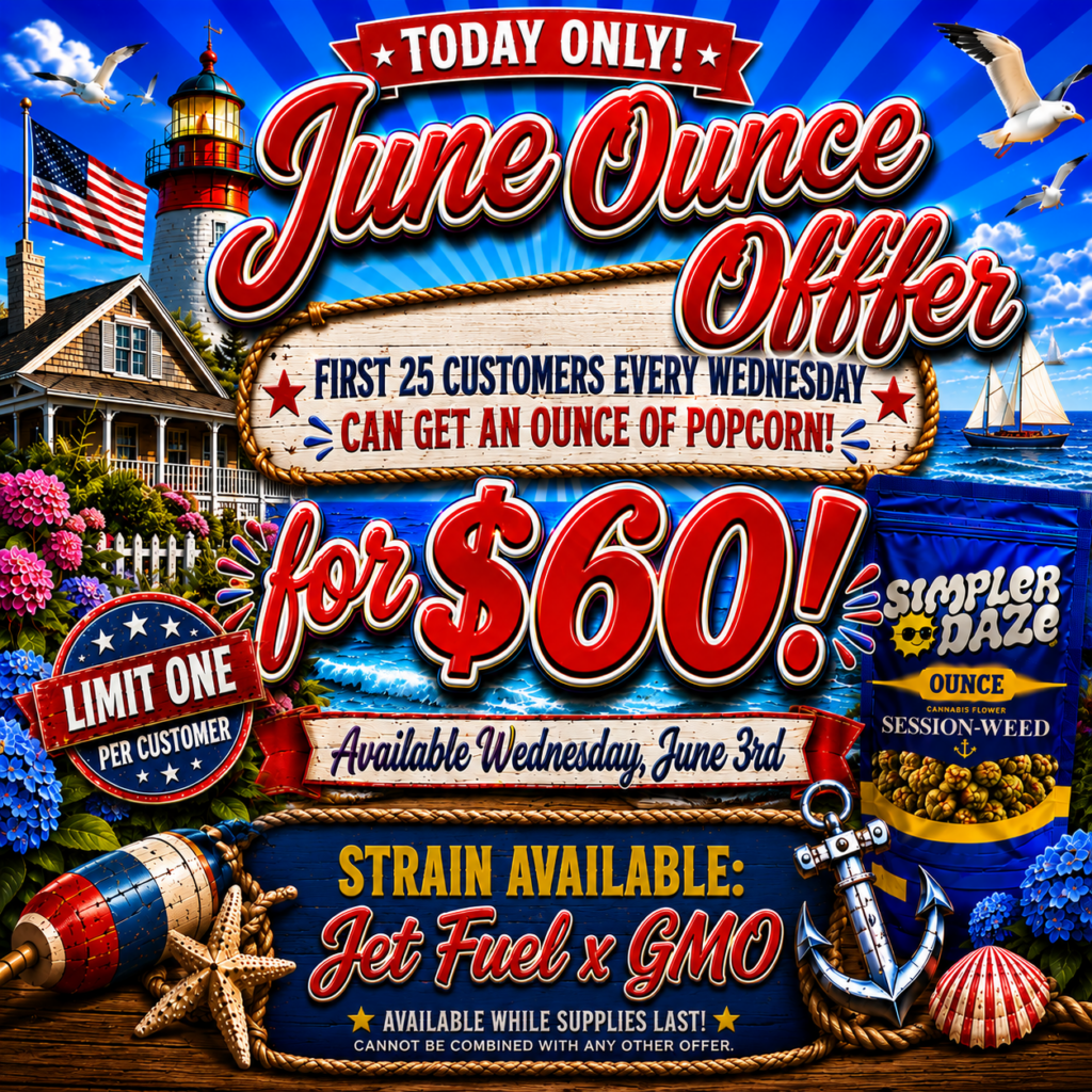 Today only! First 25 customers can grab an Ounce of Simpler Daze Popcorn for only $60 at Cape Cod Cannabis in Wellfleet, MA!
