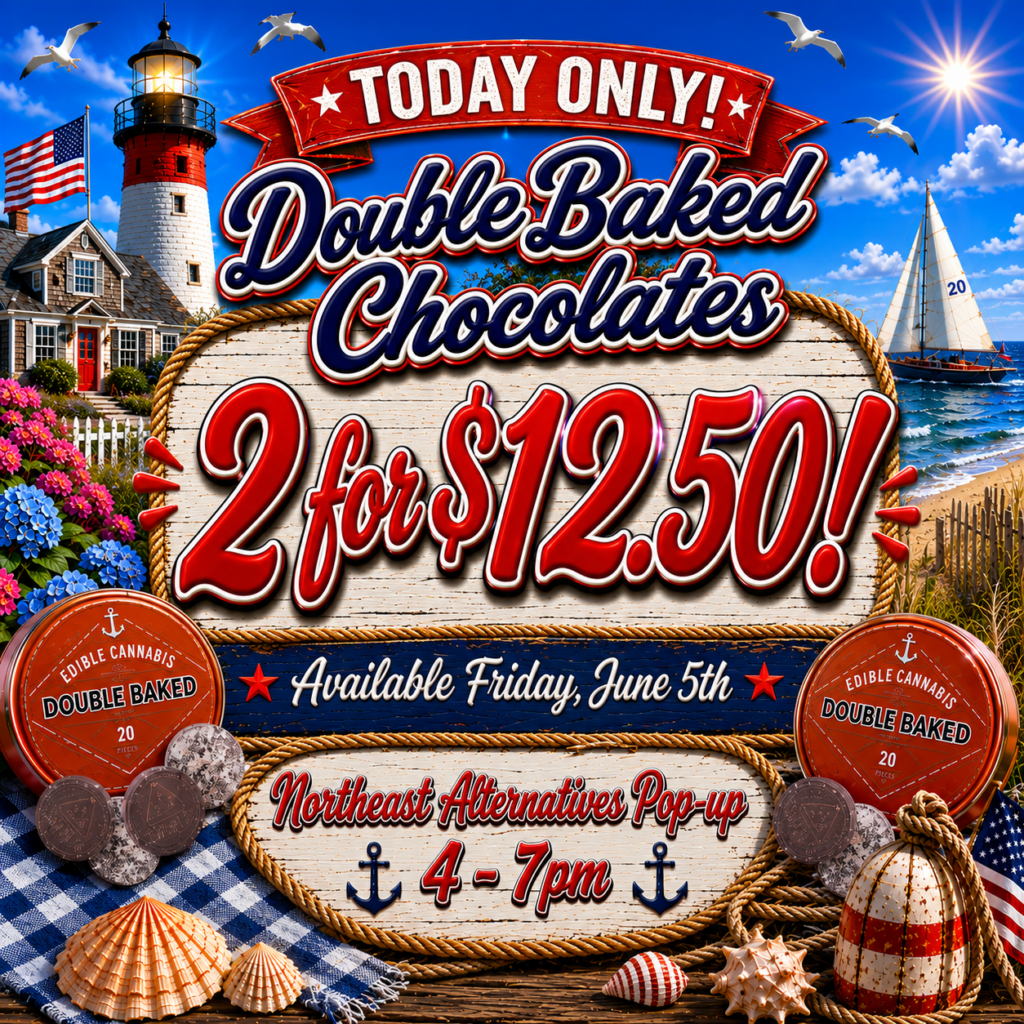 One Day Only! Friday 6/5/26 2 for $12.50 on all Double Baked Chocolates at Cape Cod Cannabis in Wellfleet, MA