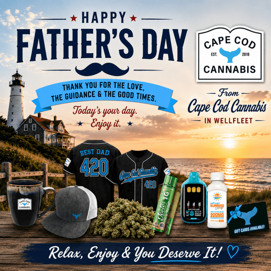 Happy Father's Day from Cape Cod Cannabis in Wellfleet, MA