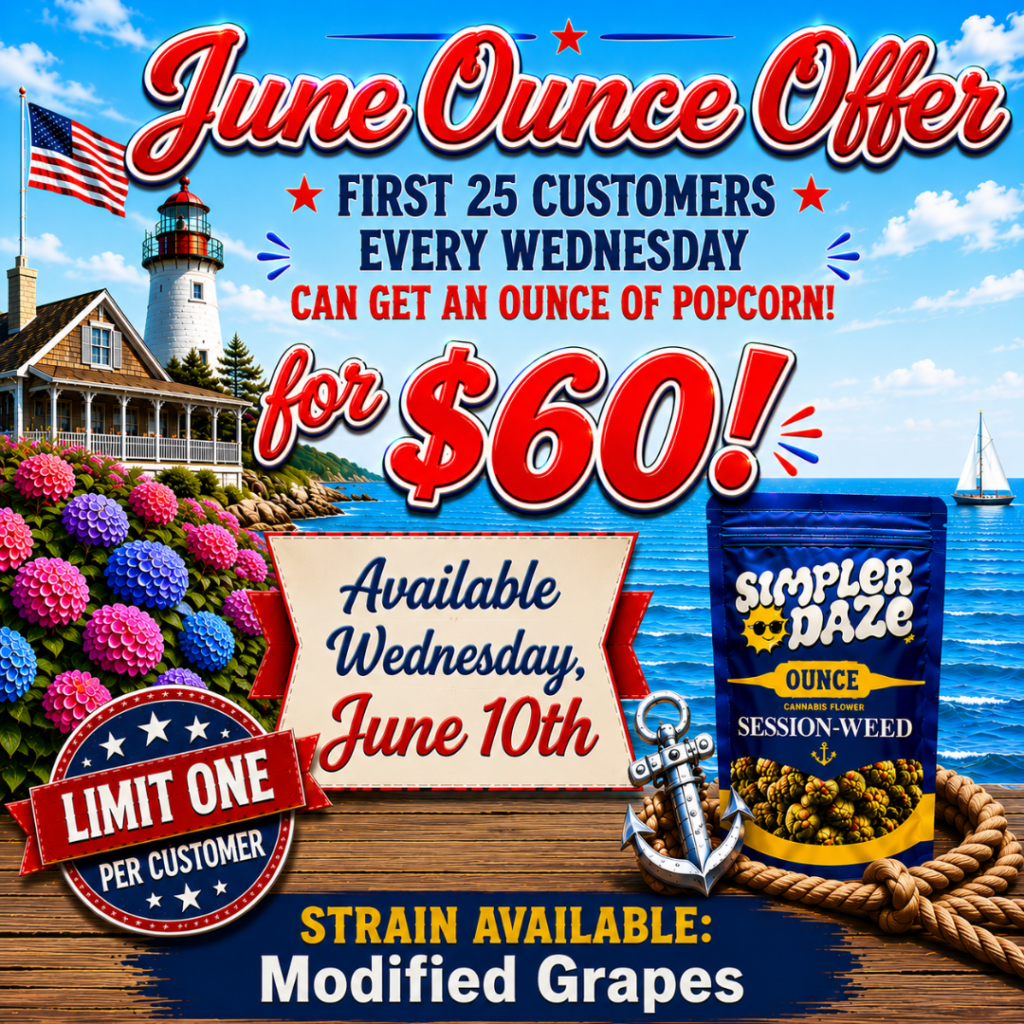 First 25 customers can grab an Ounce of Simpler Daze Modified Grapes Popcorn for only $60 on Wednesday June 10th at Cape Cod Cannabis in Wellfleet, MA!